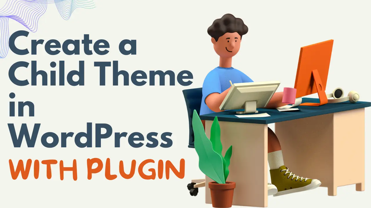 Create a Child Theme in WordPress with a Plugin